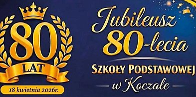 80-lecie Szkoły Podstawowej w Koczale i zjazd absolwentów