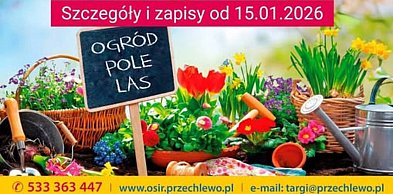 VI Wiosenne Targi Ogrodnicze Przechlewo. OSiR rozpoczął zapisy wystawców