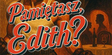 Spektakl o Edith Piaf w Przechlewie już dziś