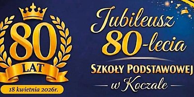 80-lecie Szkoły Podstawowej w Koczale i zjazd absolwentów