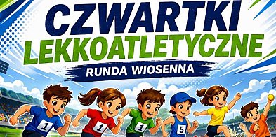 Czwartki Lekkoatletyczne w Człuchowie. Zawody odbędą się w trzech terminach
