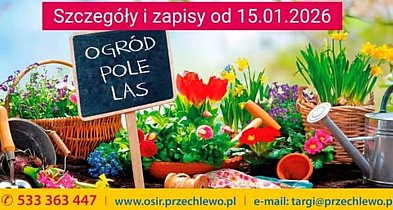 VI Wiosenne Targi Ogrodnicze Przechlewo. OSiR rozpoczął zapisy wystawców