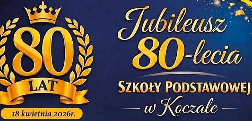 80-lecie Szkoły Podstawowej w Koczale i zjazd absolwentów