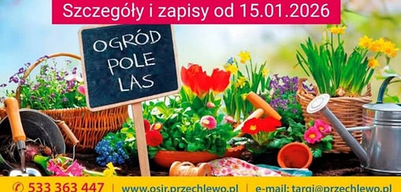 VI Wiosenne Targi Ogrodnicze Przechlewo. OSiR rozpoczął zapisy wystawców