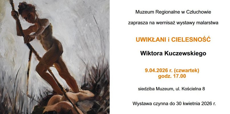 „Uwikłani i cielesność” – wystawa w człuchowskim Zamku